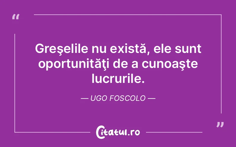 Citat Ugo Foscolo - citate viata