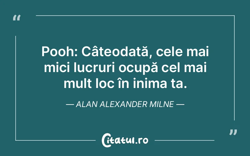 Citat Alan Alexander Milne - citate viata