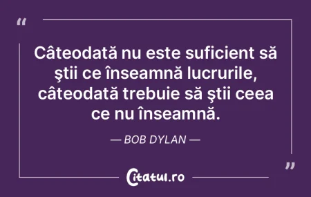 Nu critica lucrurile pe care nu le înţ...