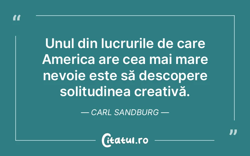 Citat Carl Sandburg - citate viata