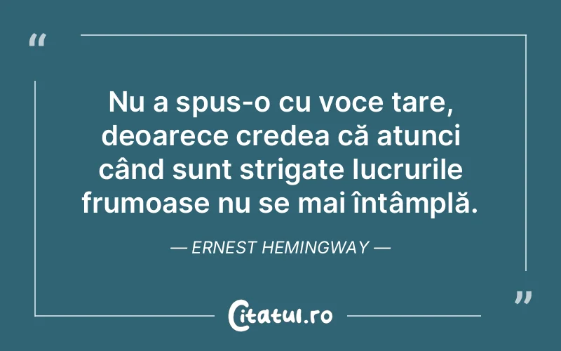 Citat Ernest Hemingway - citate viata