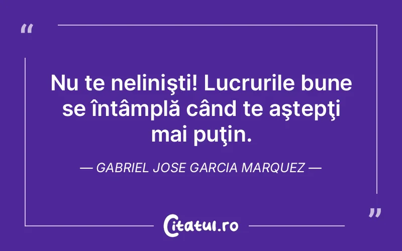 Citat Gabriel Jose Garcia Marquez - citate viata