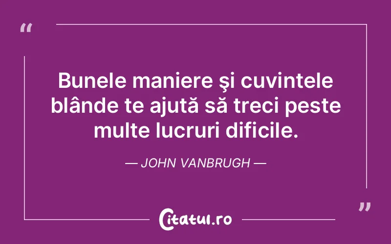 Citat John Vanbrugh - citate viata