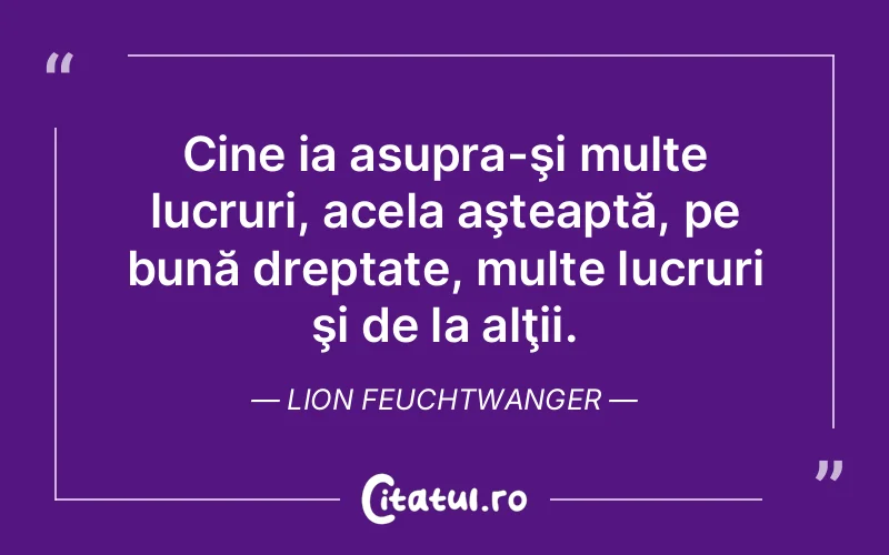 Citat Lion Feuchtwanger - citate viata