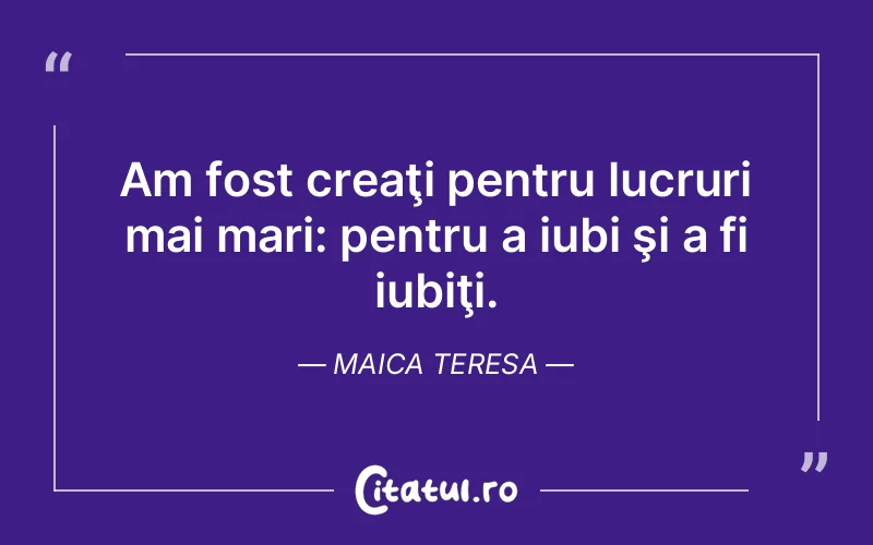 Citat Maica Teresa - citate viata