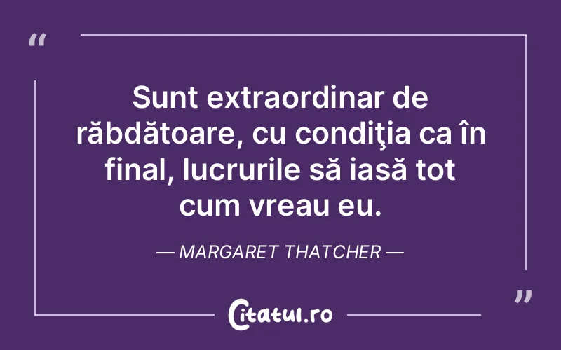 Citat Margaret Thatcher - citate viata