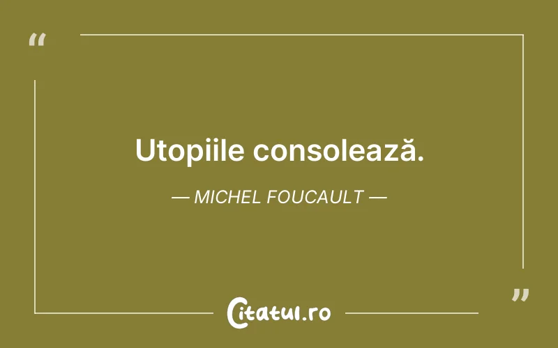 Citat Michel Foucault - citate viata