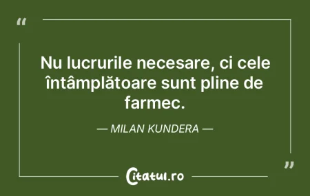 În acea clipă dori toate lucrurile, ca...