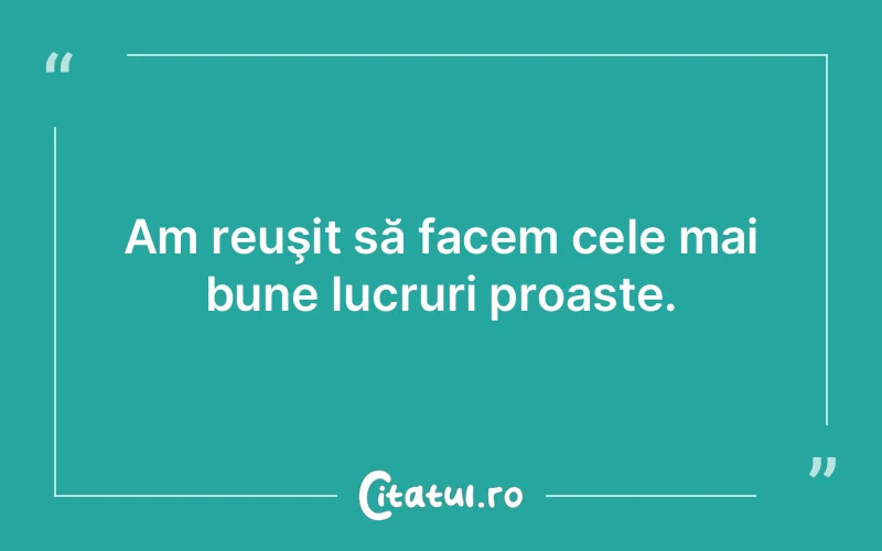 Citat Autor necunoscut - citate viata