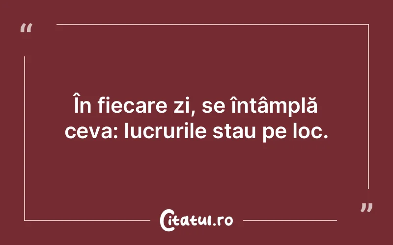 Citat Autor necunoscut - citate viata