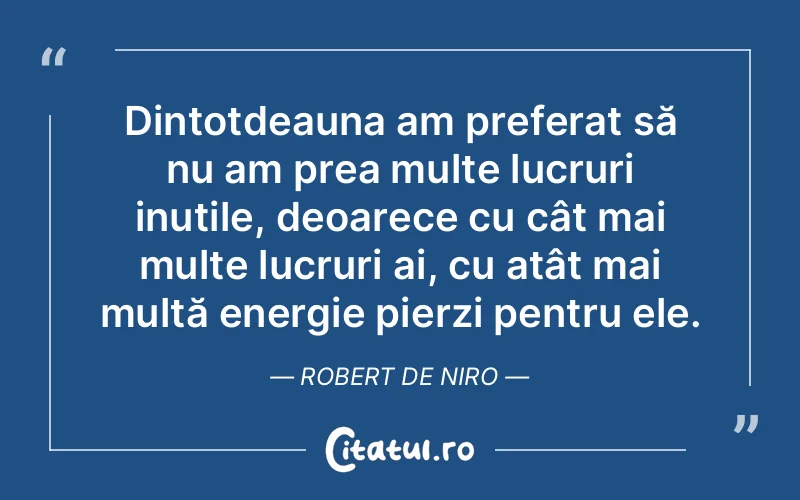 Citat Robert De Niro - citate viata