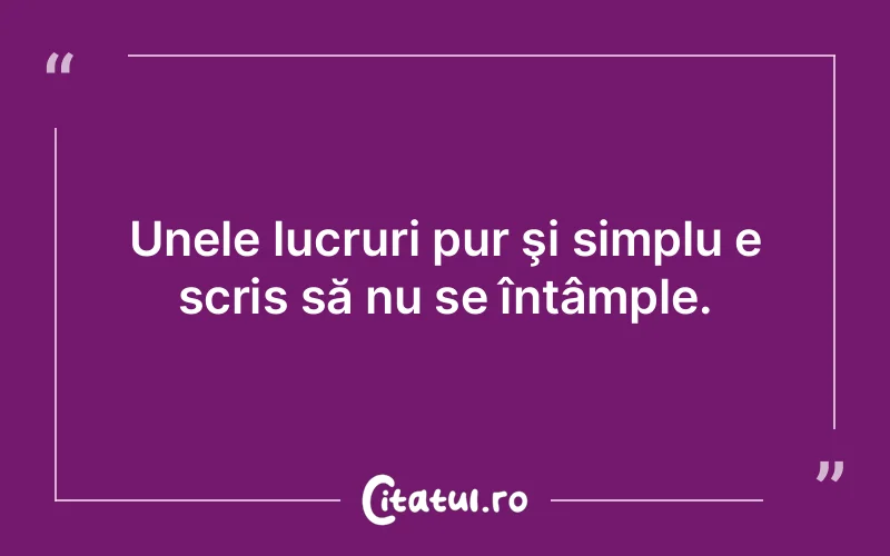 Citat Autor necunoscut - citate viata