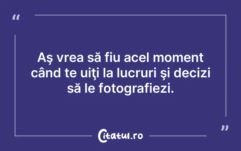 Citat Autor necunoscut - citate viata