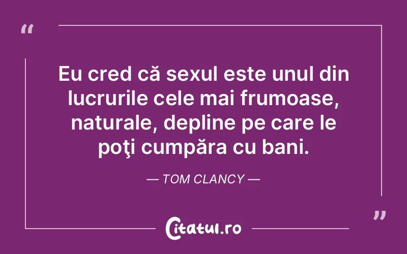Citat Tom Clancy - citate viata