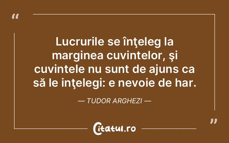 Citat Tudor Arghezi - citate viata