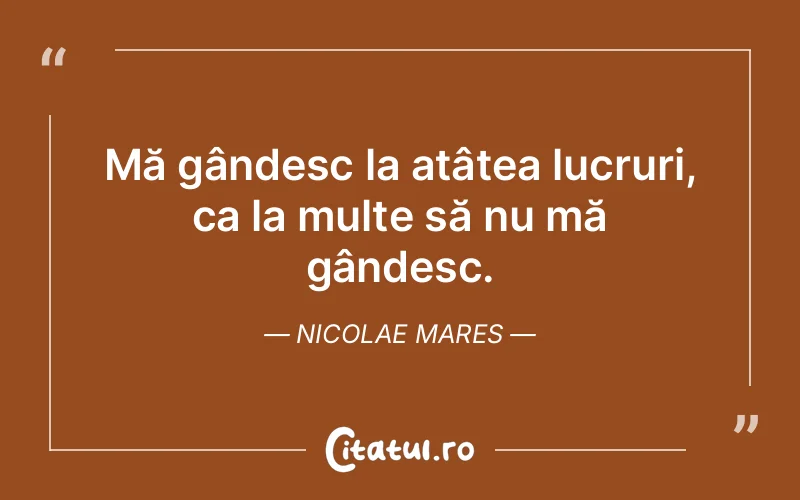 Citat Nicolae Mares - citate viata