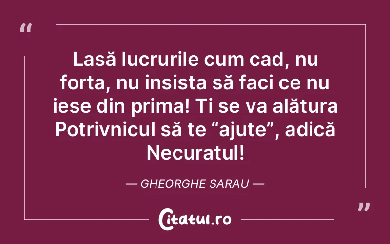 Citat Gheorghe Sarau - citate viata