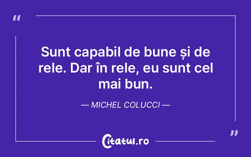 Citat Michel Colucci - citate viata