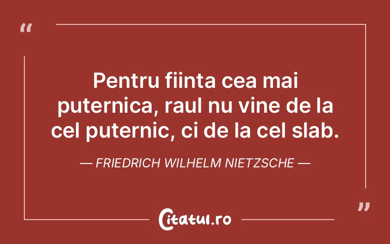 Citat Friedrich Wilhelm Nietzsche - citate viata