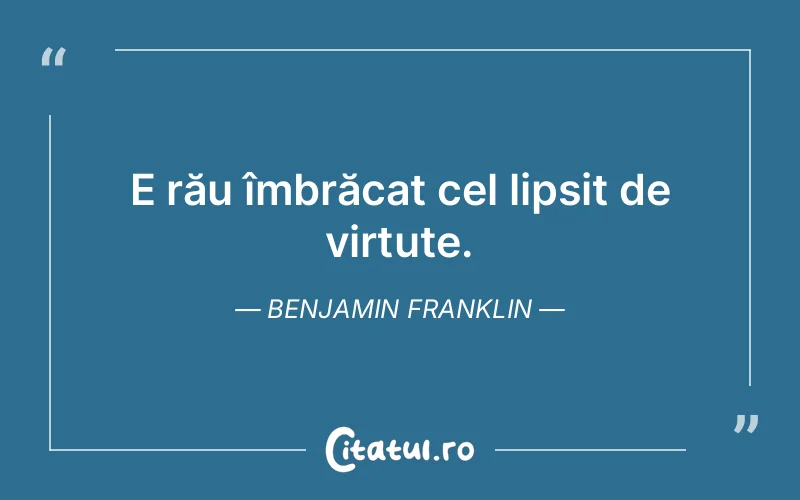 Citat Benjamin Franklin - citate viata