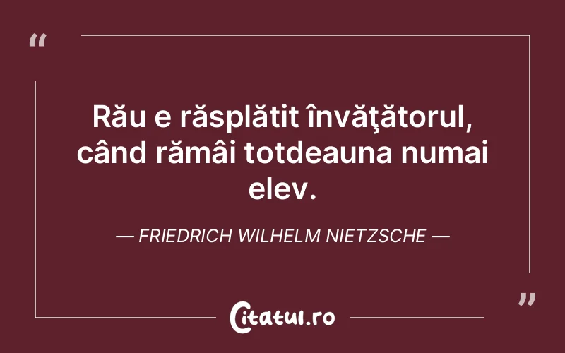 Citat Friedrich Wilhelm Nietzsche - citate viata