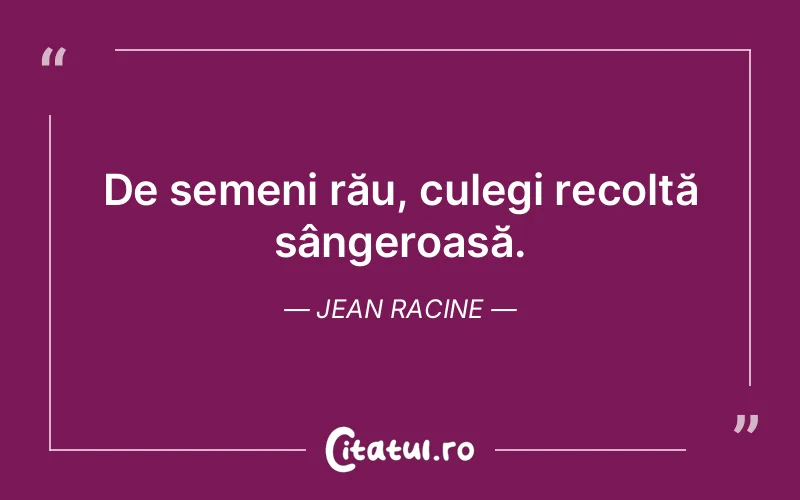 Citat Jean Racine - citate viata