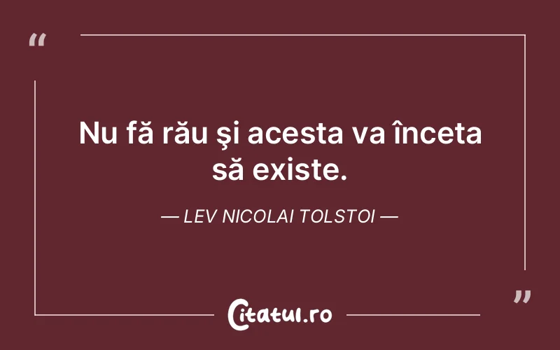 Citat Lev Nicolai Tolstoi - citate viata