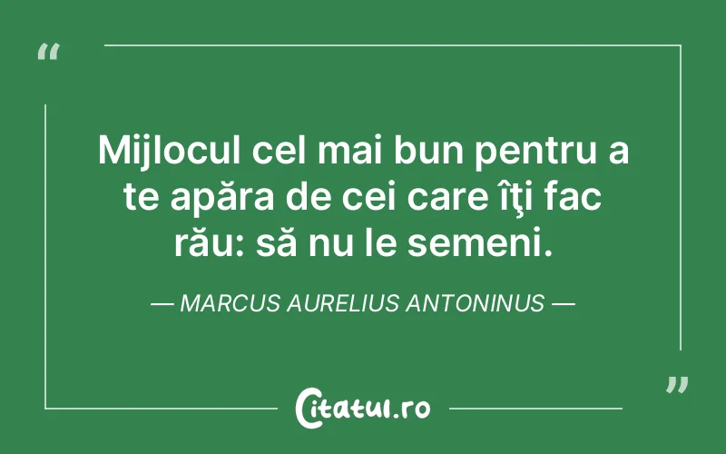 Citat Marcus Aurelius Antoninus - citate viata