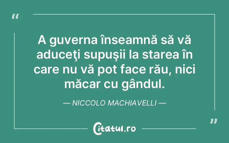 Citat Niccolo Machiavelli - citate viata