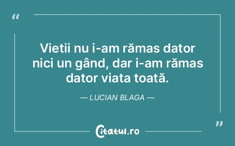 Citat Lucian Blaga - citate viata