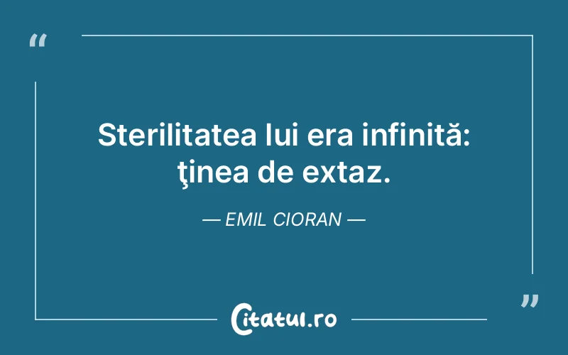 Citat Emil Cioran - citate viata