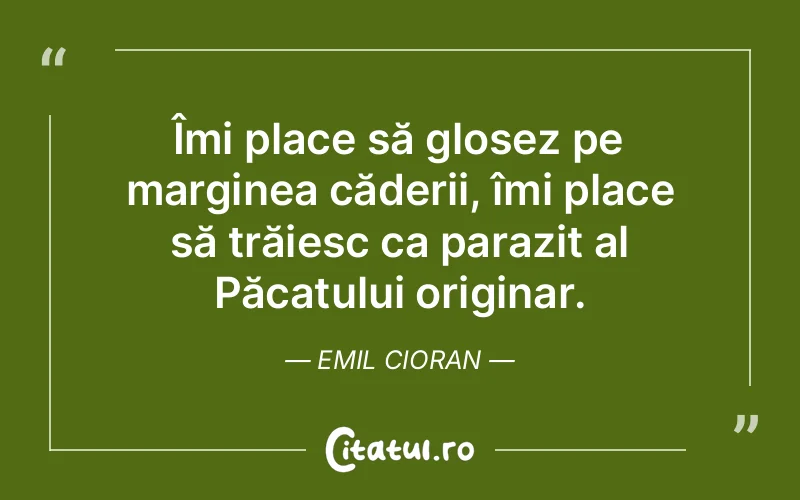 Citat Emil Cioran - citate viata