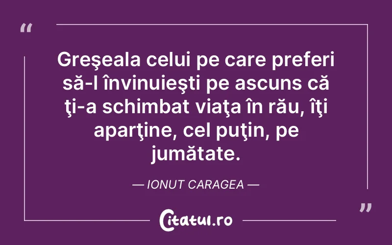 Citat Ionut Caragea - citate viata