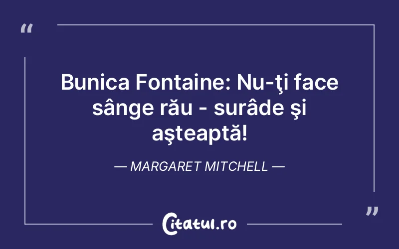 Citat Margaret Mitchell - citate viata