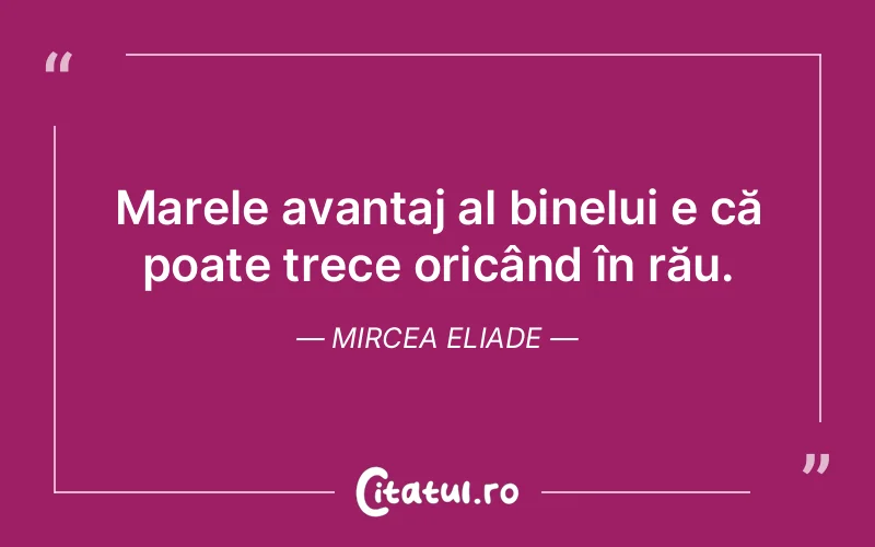 Citat Mircea Eliade - citate viata