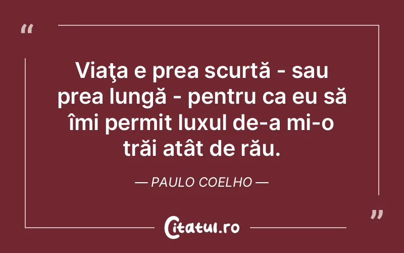 Citat Paulo Coelho - citate viata