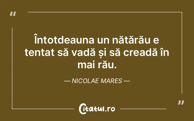 Citat Nicolae Mares - citate viata