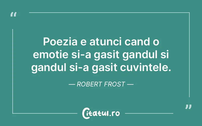 Citat Robert Frost - citate viata