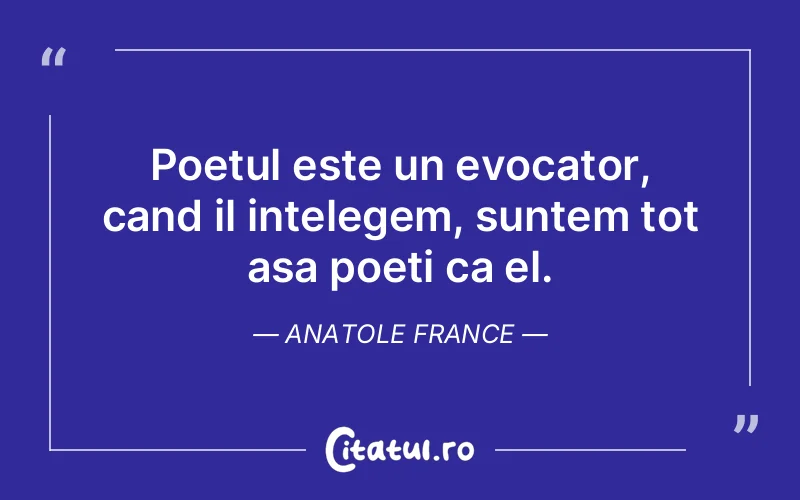 Citat Anatole France - citate viata