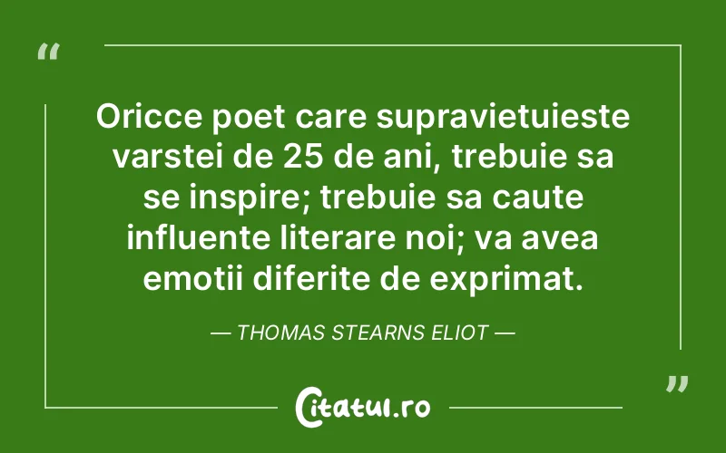 Citat Thomas Stearns Eliot - citate viata