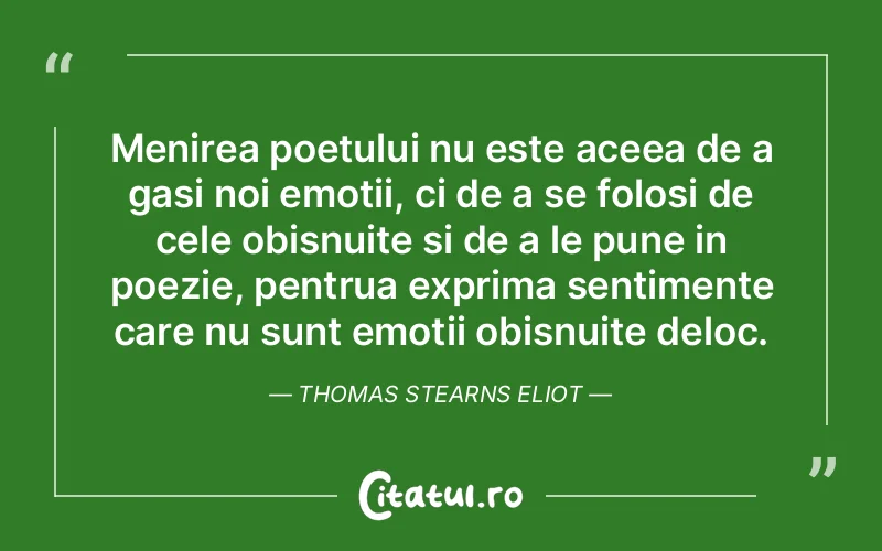 Citat Thomas Stearns Eliot - citate viata