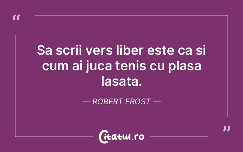 Citat Robert Frost - citate viata