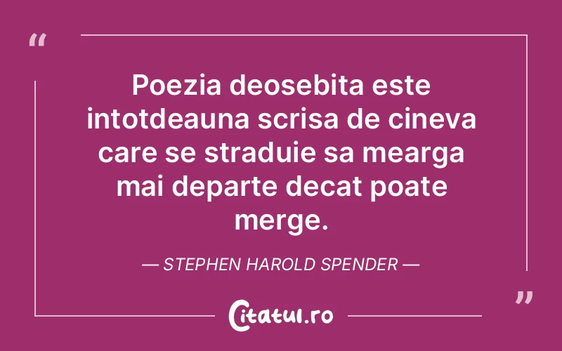 Citat Stephen Harold Spender - citate viata