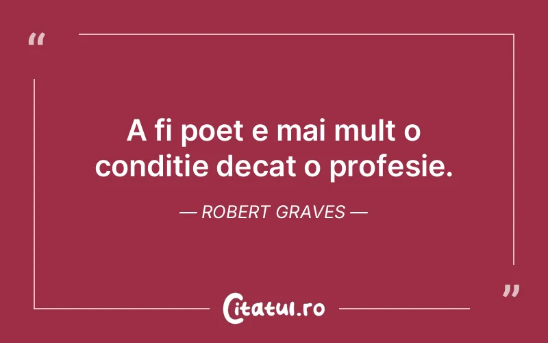 Citat Robert Graves - citate viata