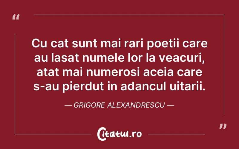 Citat Grigore Alexandrescu - citate viata