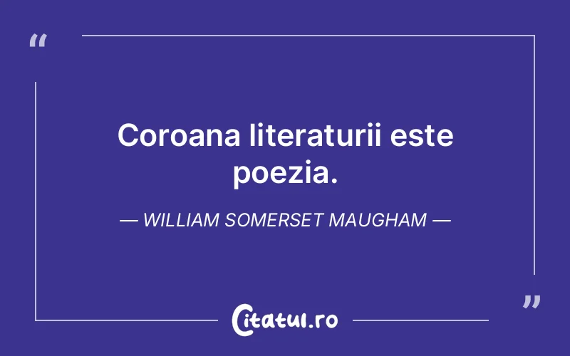 Citat William Somerset Maugham - citate viata