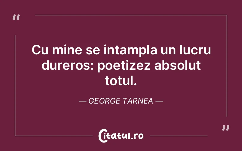 Citat George Tarnea - citate viata