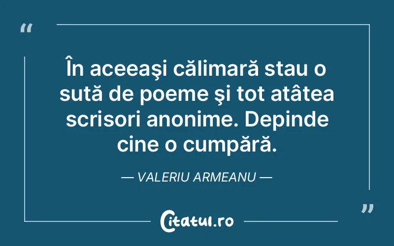 Citat Valeriu Armeanu - citate viata