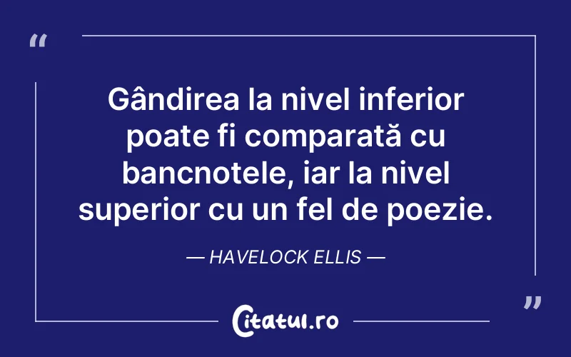 Citat Havelock Ellis - citate viata