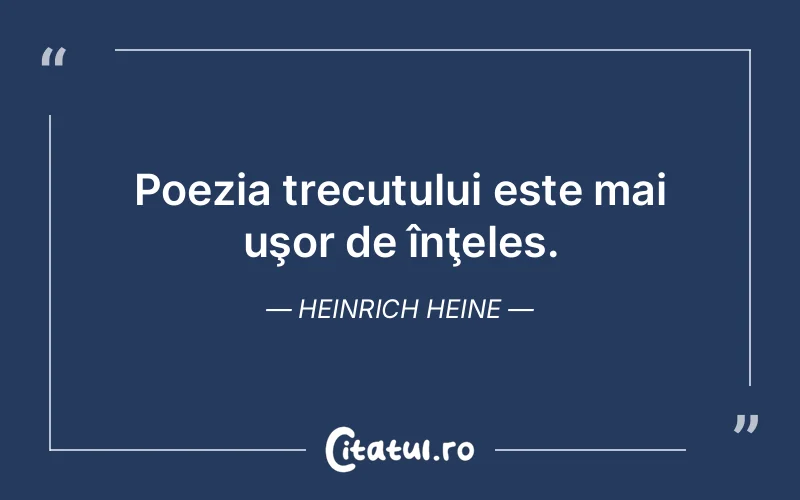 Citat Heinrich Heine - citate viata
